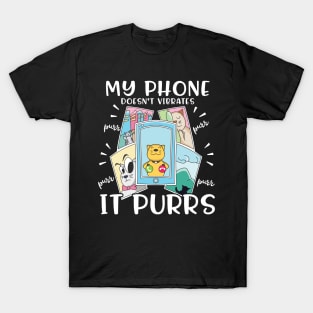My Phone Doesn't Vibrates It Purrs Cat Lover Gift T-Shirt
